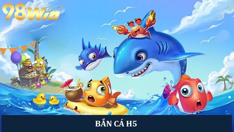 Chinh phục game bắn cá H5 siêu thú vị